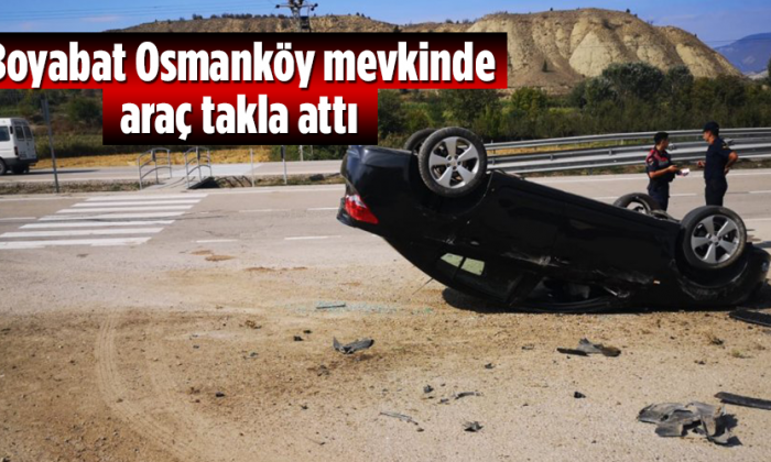 Boyabat Osmanköy mevkinde araç takla attı