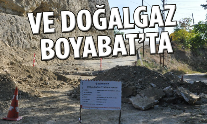 Ve doğalgaz Boyabat’ta