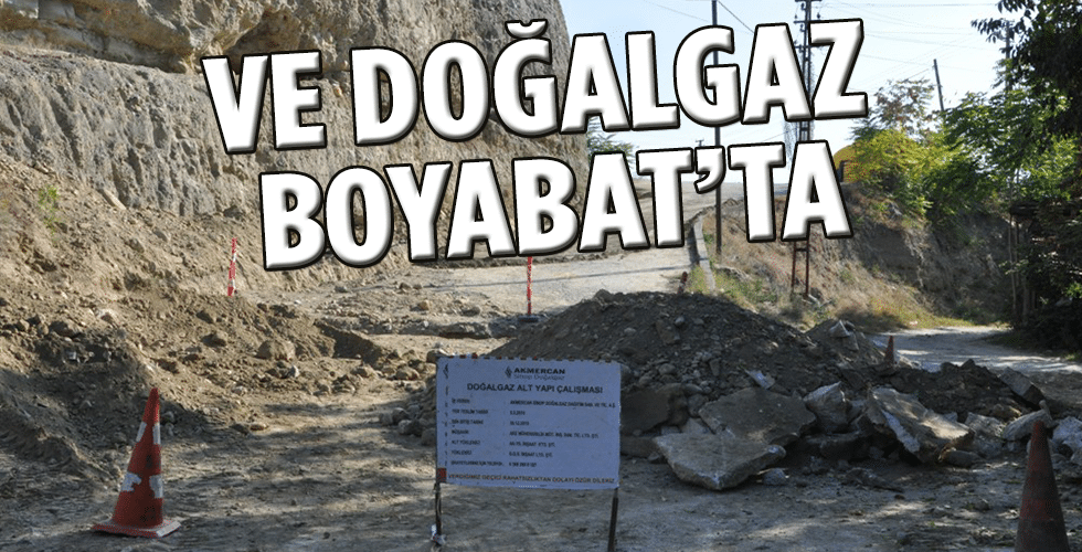 Ve doğalgaz Boyabat’ta