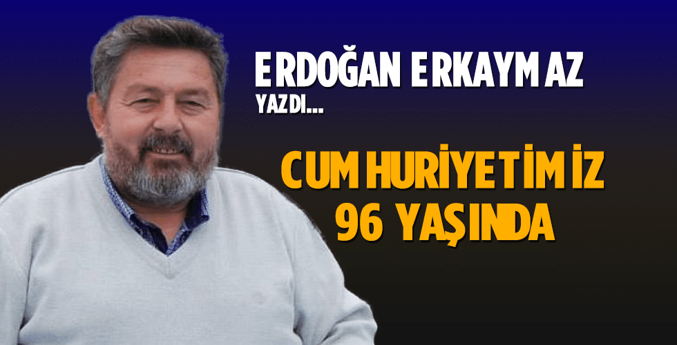 CUMHURİYETİMİZ 96 YAŞINDA