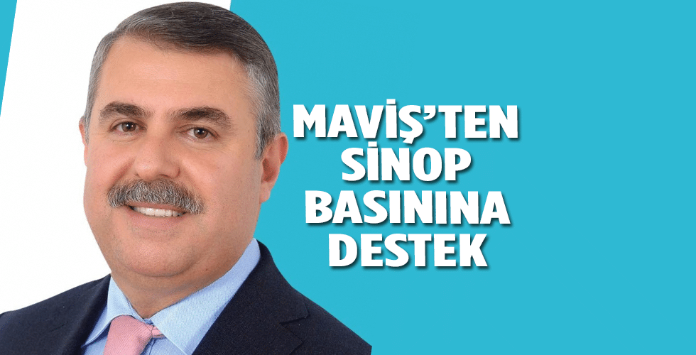 MAVİŞ’TEN SİNOP BASININA DESTEK