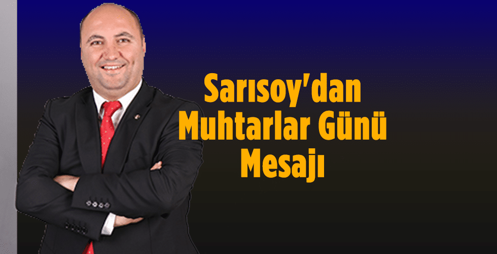 Sarısoy’dan Muhtarlar Günü Meajı