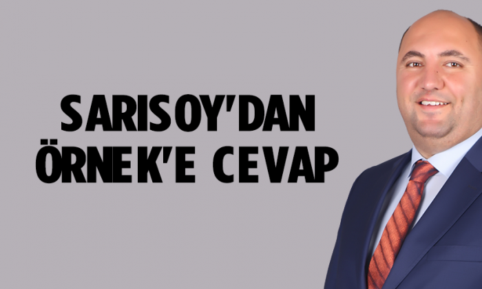 SARISOY’DAN ÖRNEK’E CEVAP