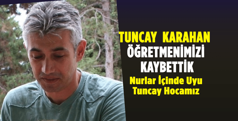 Nurlar İçinde Uyu Tuncay Hocamız