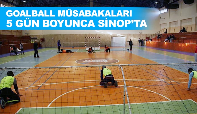 Sinop’ta Goalball Müsabakaları Başlıyor