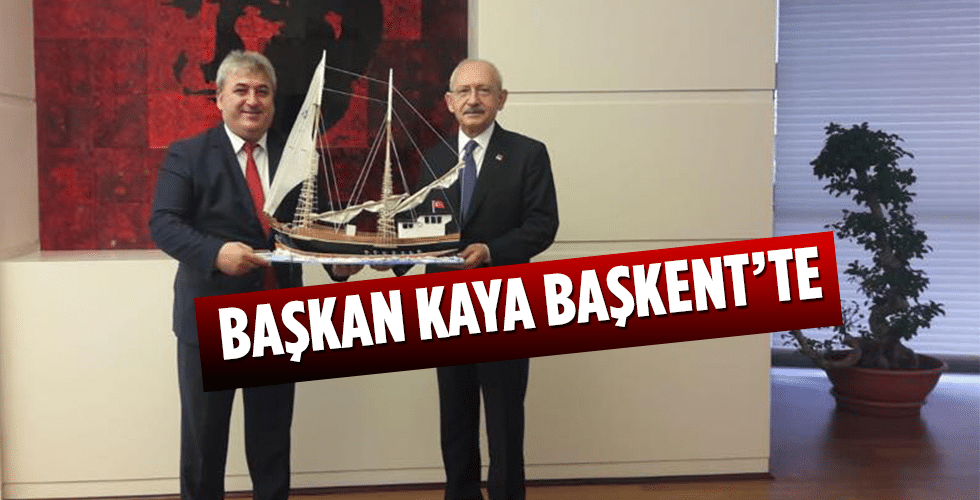 Başkan Kaya Başkent’te