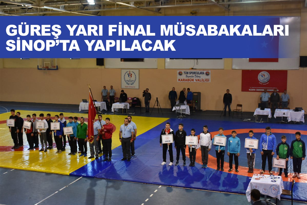 Güreş Yarı Final Müsabakaları Sinop’ta Yapılacak