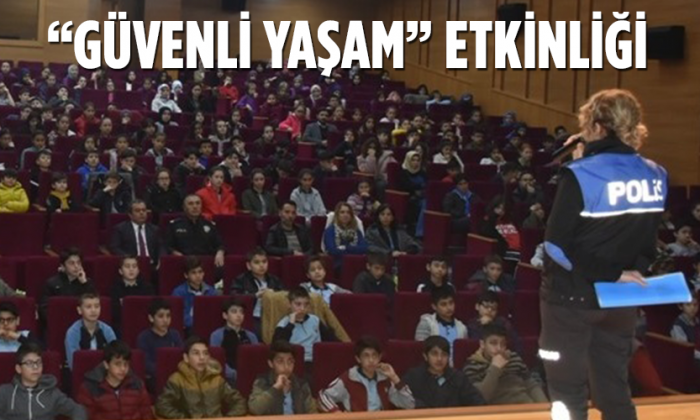 “Güvenli Yaşam” Etkinliği “