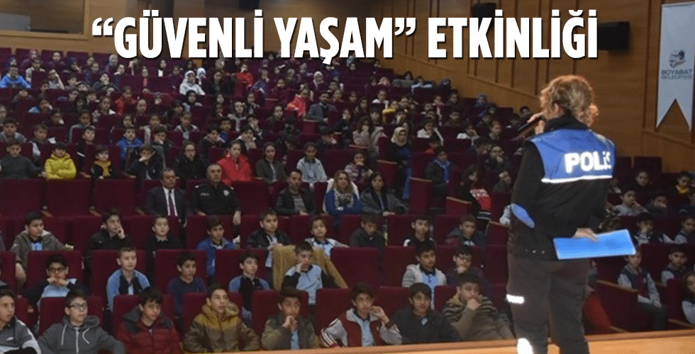 “Güvenli Yaşam” Etkinliği “