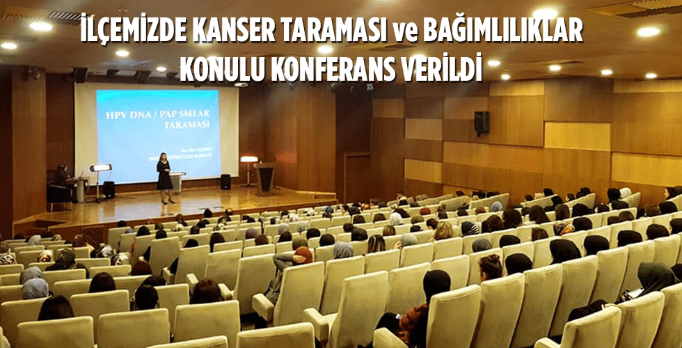 AYANCIK “KANSER TARAMASI ve BAĞIMLILIKLARLAR” HAKKINDA BİLGİLENDİ