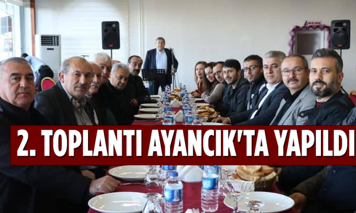 2. Toplantı Ayancık’ta yapıldı