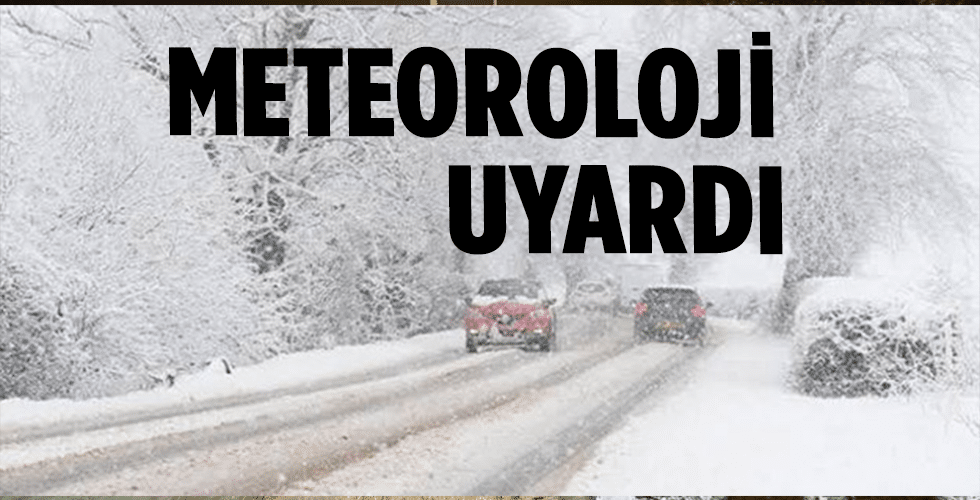 Meteoroloji uyardı