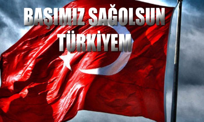 Başımız Sağolsun Türkiyem
