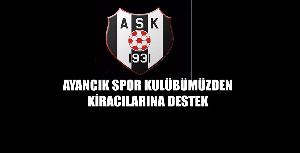 Ayancık Spor Kulübümüzden kiracılarına destek