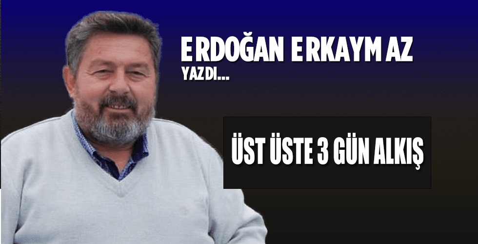 Üst Üste 3 Gün Alkış