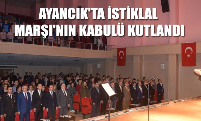 Ayancık’ta İstiklal Marşı’nın kabulü kutlandı