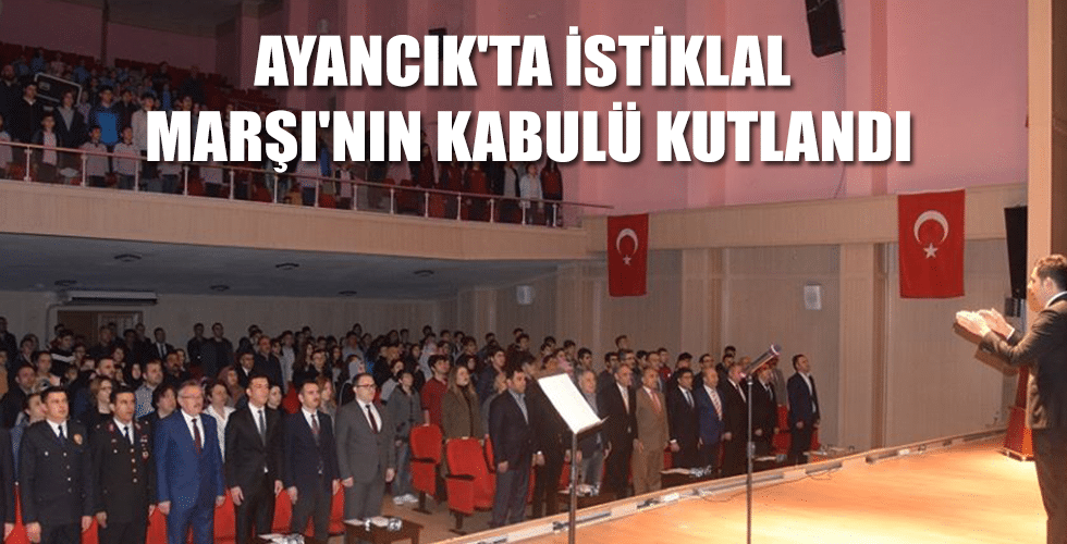 Ayancık’ta İstiklal Marşı’nın kabulü kutlandı