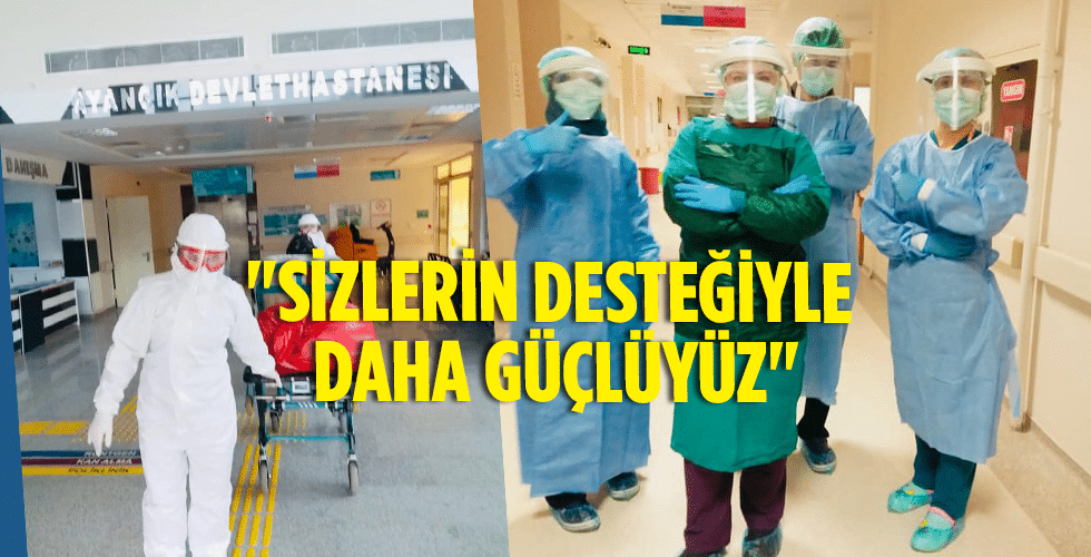 “SİZLERİN DESTEĞİYLE DAHA GÜÇLÜYÜZ”