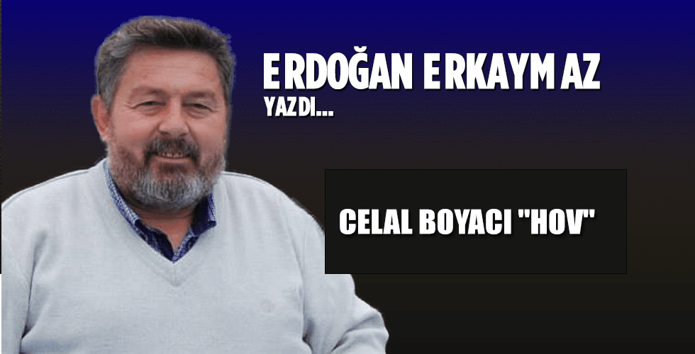 Celal boyacı “HOV”