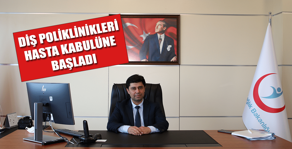 Diş Poliklinikleri hasta kabulüne başladı