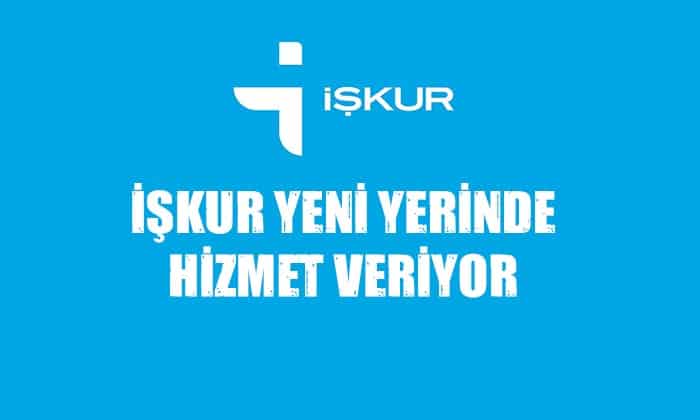 İŞKUR yeni yerinde hizmet veriyor