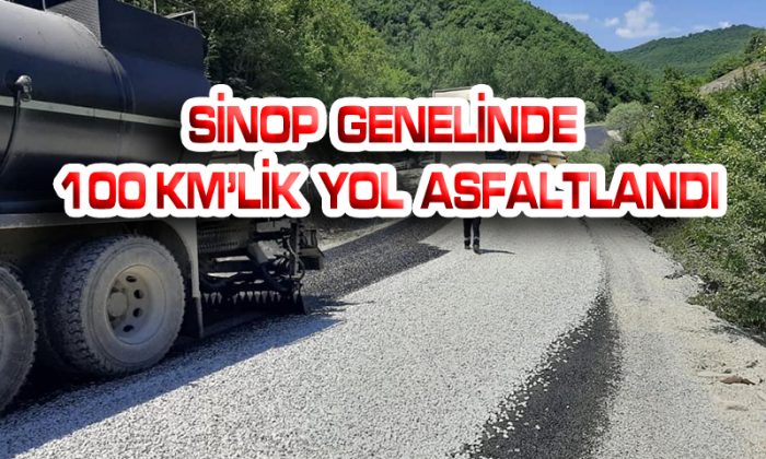 SİNOP GENELİNDE ŞİMDİYE KADAR 100 KM’LİK YOL ASFALTLANDI