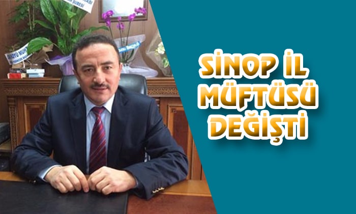 SİNOP İL MÜFTÜSÜ DEĞİŞTİ