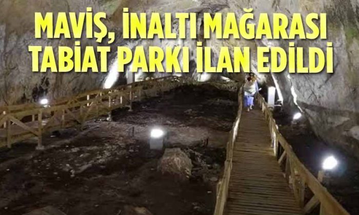 MAVİŞ, İNALTI MAĞARASI TABİAT PARKI İLAN EDİLDİ