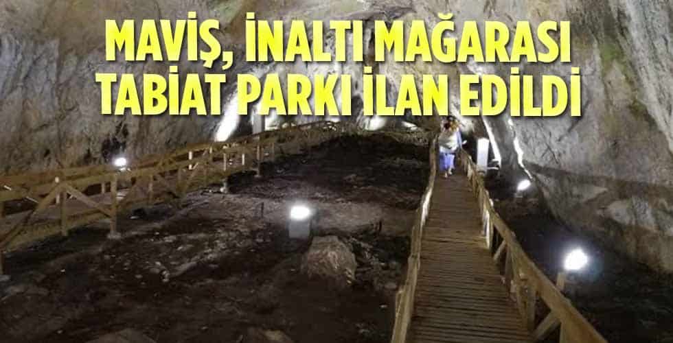 MAVİŞ, İNALTI MAĞARASI TABİAT PARKI İLAN EDİLDİ