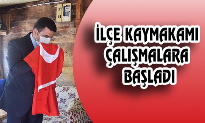 İLÇE KAYMAKAMI ÇALIŞMALARA BAŞLADI
