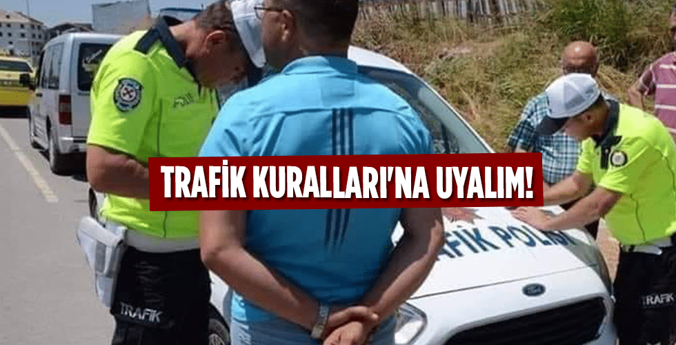 Trafik Kuralları’na Uyalım!