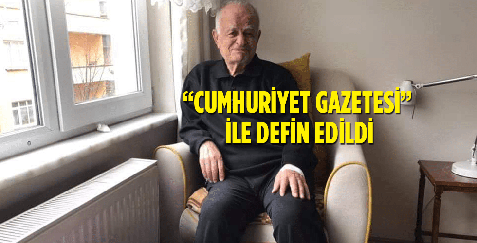 “CUMHURİYET GAZETESİ” İLE DEFİN EDİLDİ