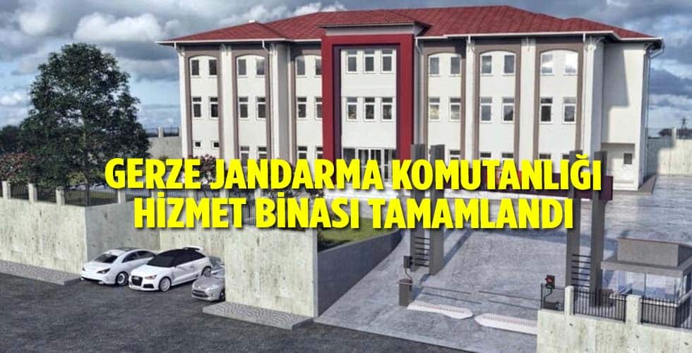 GERZE JANDARMA KOMUTANLIĞI HİZMET BİNASI TAMAMLANDI