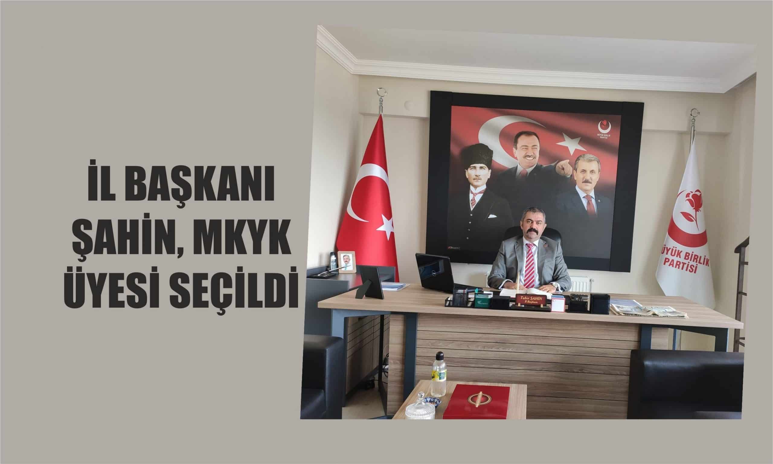 İl Başkanı Şahin, MKYK ÜYESİ SEÇİLDİ