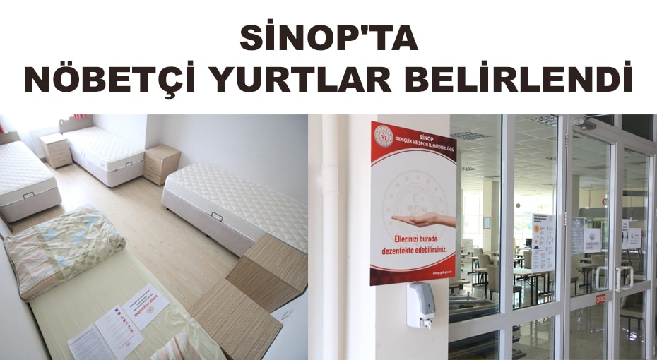 SİNOP’TA NÖBETÇİ YURTLAR BELİRLENDİ