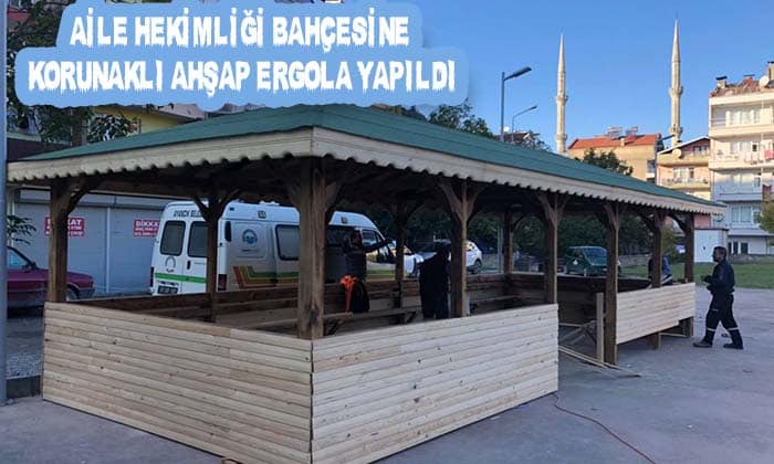 Aile Hekimliği Bahçesine Korunaklı Ahşap Pergola yapıldı