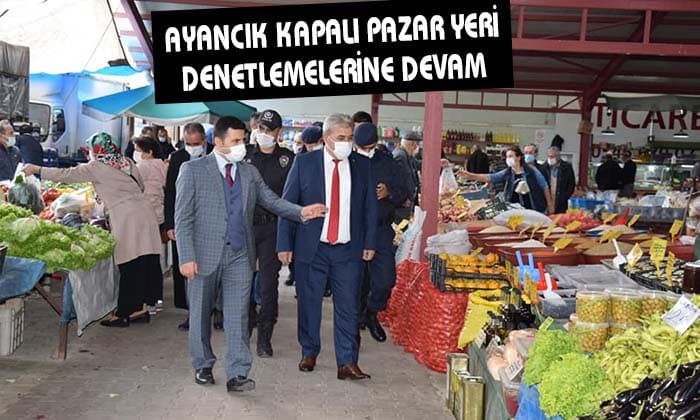 Ayancık Kapalı Pazar Yeri Denetlemelerine Devam