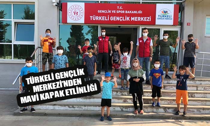TÜRKELİ GENÇLİK MERKEZİNDEN MAVİ KAPAK ETLİNLİĞİ