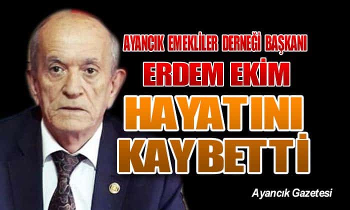 Erdem Ekim hayatını kaybetti