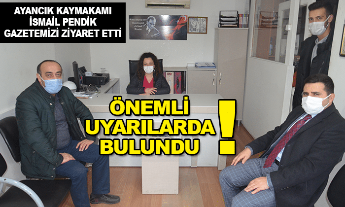 Ayancık Kaymakamı uyarılarda bulundu