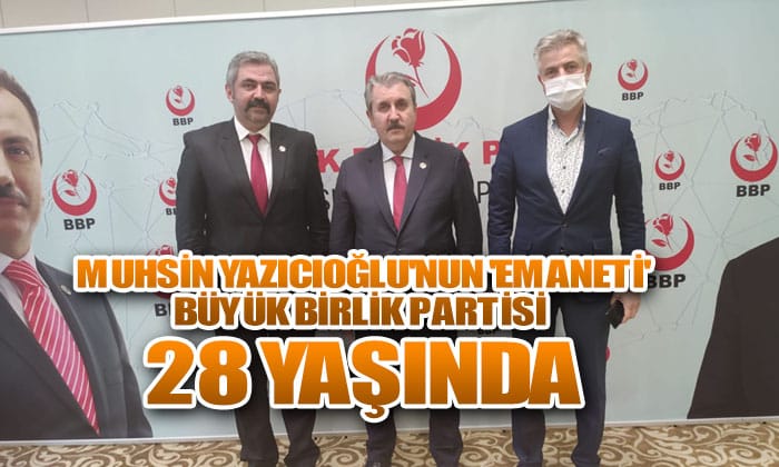 Muhsin Yazıcıoğlu’nun ‘Emaneti’ Büyük Birlik Partisi 28 yaşında