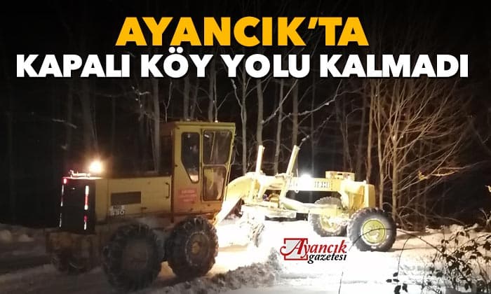 Ayancık’ta Kapalı Köy Yolu Kalmadı