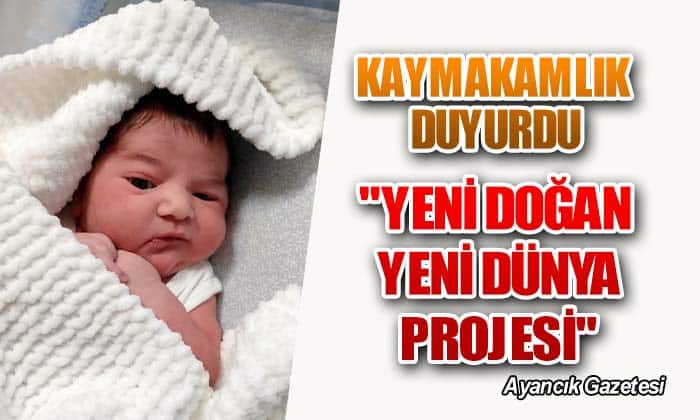 “YENİ DOĞAN YENİ DÜNYA PROJESİ”