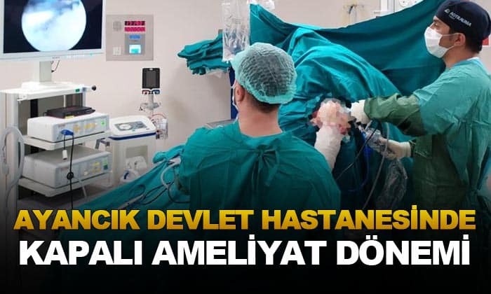 Ayancık’ta Kapalı Ameliyat Dönemi