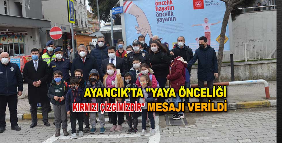 Ayancık’ta ”Yaya önceliği kırmızı çizgimizdir” mesajı verildi