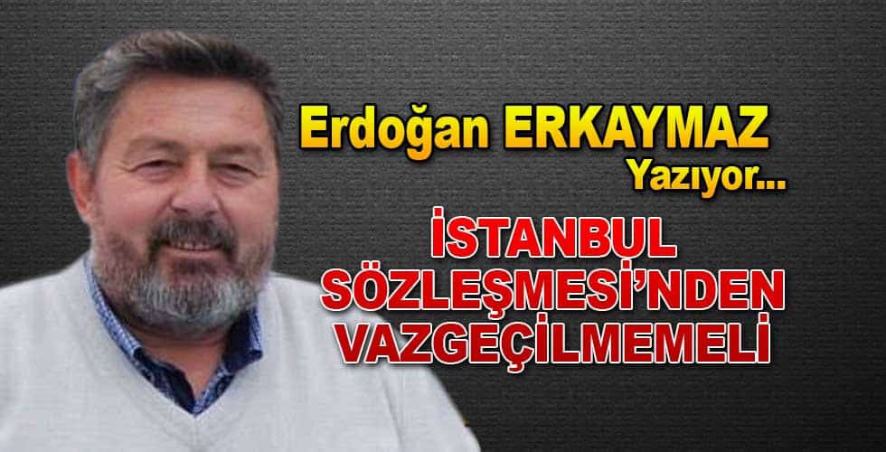 İstanbul Sözleşmesi’nden Vazgeçilmemeli