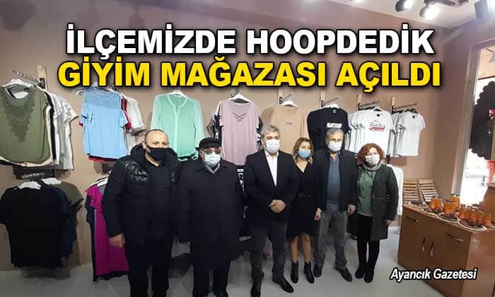 İlçemizde HOOPDEDİK Giyim Mağazası Açıldı