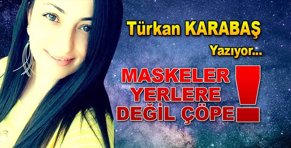 MASKELER YERLERE DEĞİL ÇÖPE!!!