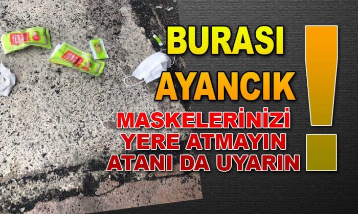 Maskenizi Yere Atmayın!