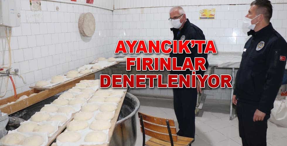 Ayancık’ta Fırınlar Denetleniyor